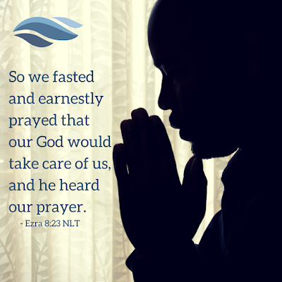 So we fasted and earnestly prayed that our God would take care of us, and he heard our prayer. - Ezra 8:23 NLT