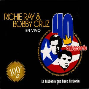 Ricardo-Ray-Bobby Cruz-La-Historia-Que-Hace-Historia-Celebrando-El-Numero-100-40th-Live