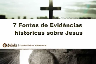 7 Fontes de Evidências históricas sobre Jesus