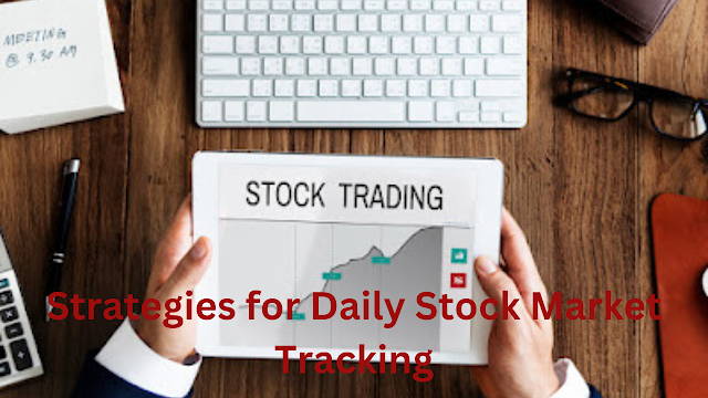 Strategies for Daily Stock Market Tracking
