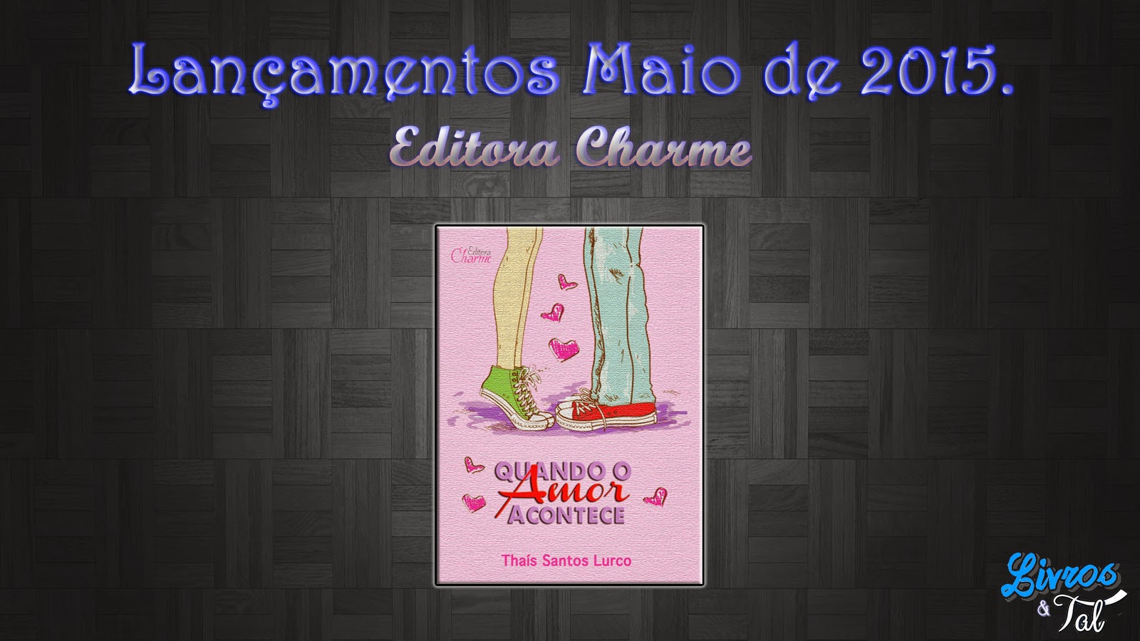 http://livrosetalgroup.blogspot.com.br/p/lancamento-maio-de-2015-editora-charme.html
