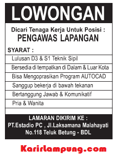 Lowongan Pengawas Lapangan PT. Estadio PC Teluk Betung, Bandar Lampung