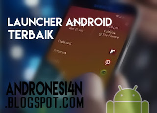 5 Launcher Android Terbaik dan Teringan