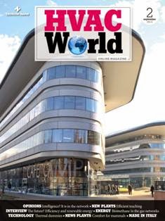 HVAC World 2014-02 - September 2014 | TRUE PDF | Semestrale | Professionisti | Climatizzazione | Progettazione | Riscaldamento | Idronica
HVAC World è la rivista tecnica mensile con la più vasta distribuzione in Italia nel settore degli impianti idrotermosanitari. Informa e aggiorna operatori, installatori, progettisti, ingegneri e architetti, sui materiali, sulle tecniche, sui problemi commerciali, sulle ricerche e sugli sviluppi attinenti ai campi specifici del riscaldamento, del condizionamento e dell'idrosanitaria. HVAC World è una rivista moderna e dinamica, impegnata nel costante aggiornamento dei propri abbonati sulle tecniche più attuali e sulle tendenze emergenti dell'impiantistica.