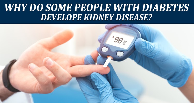 Why do some people with diabetes develop kidney disease?