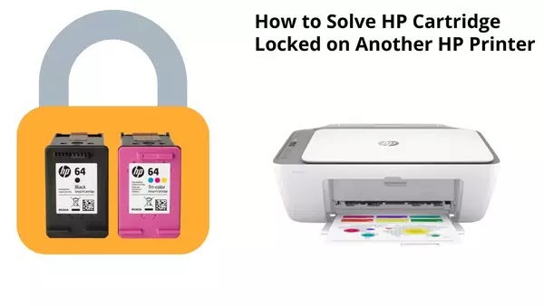 How to Solve HP Cartridge Locked on Another HP Printer
