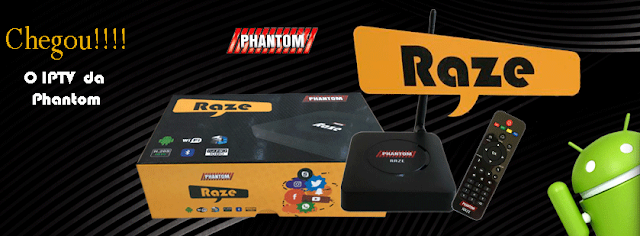Phantom Raze IPTV Atualização de Launcher e Aplicativo de IPTV - 20/05/2019