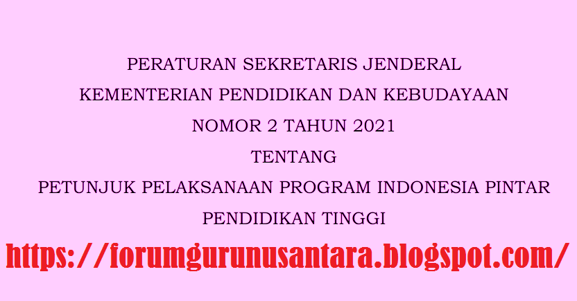 JUKNIS KIP KULIAH TAHUN 2021 - PERSESJEN KEMDIKBUD NOMOR 2 TAHUN 2021