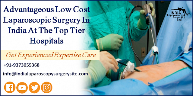 Advantageous Low Cost Laparoscopic Surgery In India At The Top Tier Hospitals