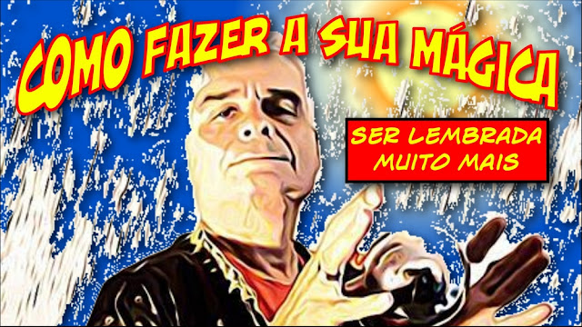 Como fazer sua mágica ser lembrada muito mais