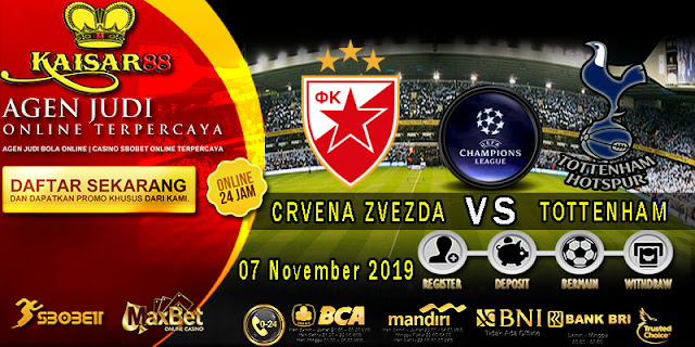 Prediksi Bola Terpercaya Liga Champions Crvena Zvezda vs Tottenham Hotspur 07 November 2019