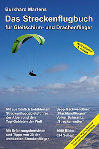 Das Streckenflugbuch für Gleitschirm- und Drachenflieger 2. Auflage