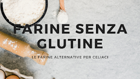 Farine senza glutine: le farine alternative per celiaci