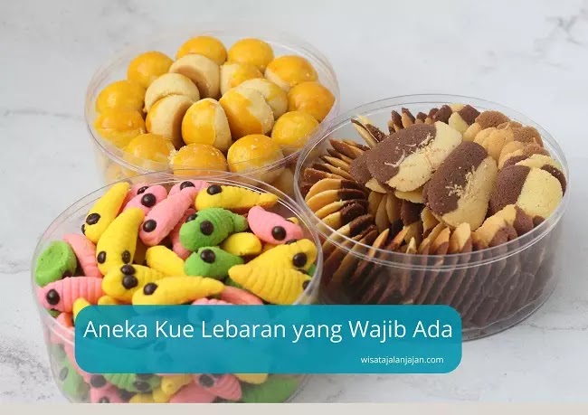 Aneka Kue Lebaran yang Wajib Ada