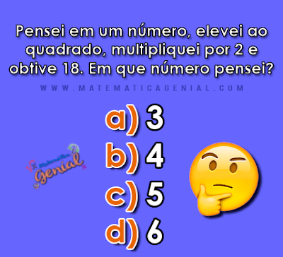 Pensei em um número, elevei ao quadrado, multipliquei por 2 e obtive 18. Em que número pensei?