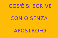 COS'È SI SCRIVE CON O SENZA APOSTROFO ?