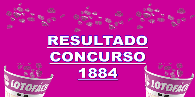 Sorteio 1884 resultado lotofácil os 15 números sorteados