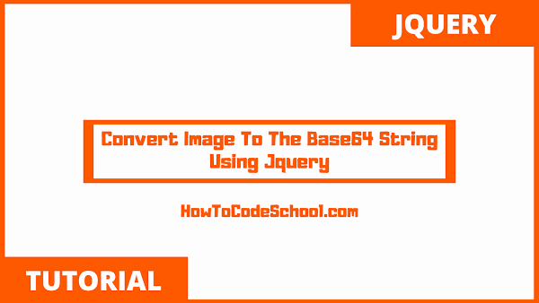 Convert Image To Base64 String Using JQuery