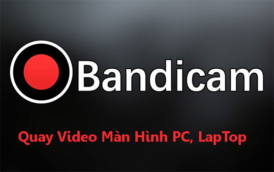 Download Bandicam Full - Quay Video Màn Hình PC, LapTop a