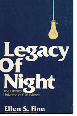 Legacy of night, the literary universe of Elie Wiesel By Ellen S. Fine