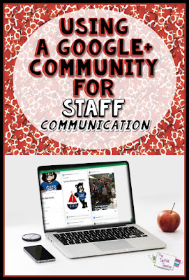 Using Google Plus, G+, Communities for Staff Communication in Schools. GAFE