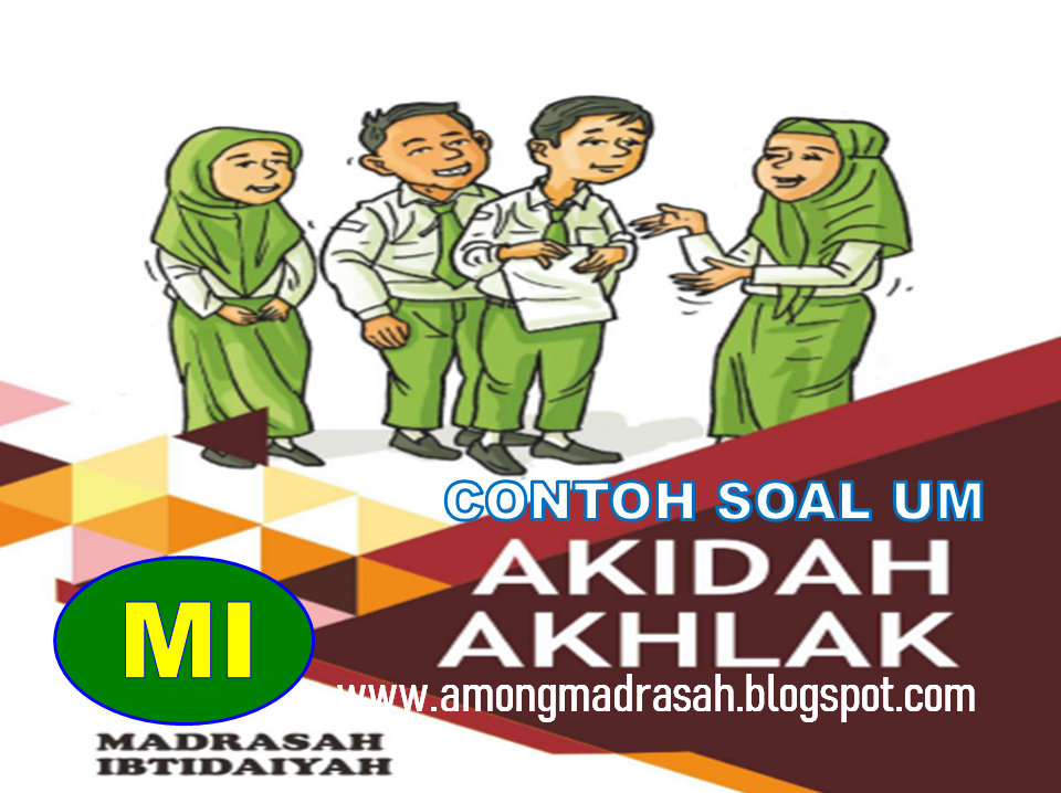 Soal UM Mapel Akidah Akhlak Tingkat MI