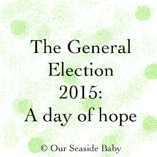 The General Election 2015: A day of hope!
