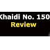 Khaidi No. 150 Review