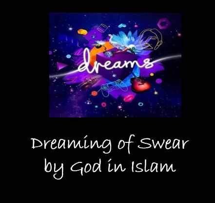 swear by God in Dream Islamic Interpretation 