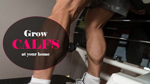 how to get calf muscles at home, calf muscle gain exercises, calf muscle growth exercises