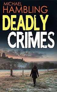 DEADLY CRIMES a crime thriller full of mystery and suspense (Detective Sophie Allen Book 2) (English Edition)
