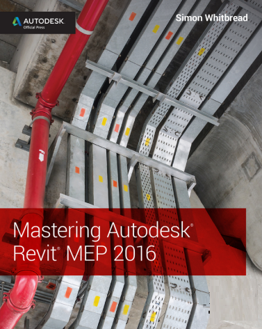 Mastering Autodesk Revit MEP 2016. Autodesk Official Press ( handbook )