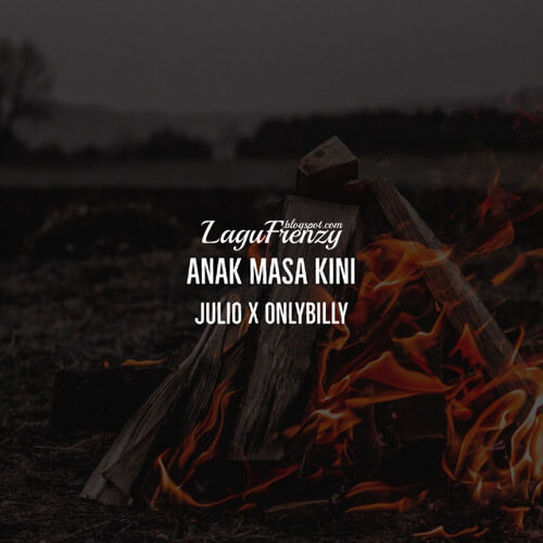 Download Lagu JulioK - Anak Masa Kini (feat. Onlybilly)