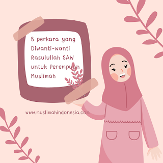 8 perkara yang Diwanti-wanti Rasulullah SAW untuk Perempuan Muslimah