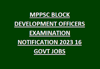 MPPSC BLOCK DEVELOPMENT OFFICERS EXAMINATION NOTIFICATION 2023 16 GOVT JOBS RECRUITMENT