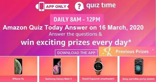 अमेजॉन क्विज: Amazon Quiz Today Answers on 16 March 2020 & win prize