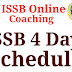 ISSB 4 days Schedule & Routine