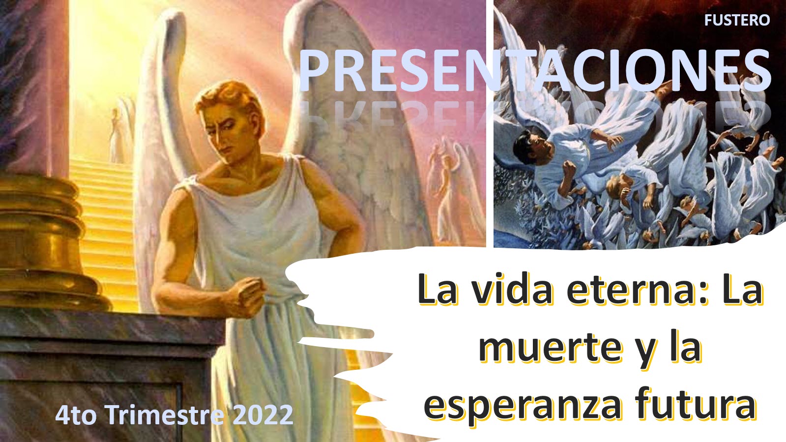 Presentaciones para la Escuela Sabática | Fustero | 4to Trimestre 2022 | La muerte y nuestra esperanza futura