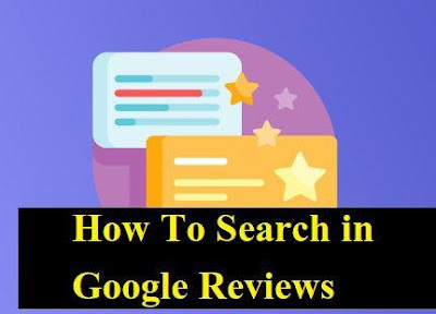 How To Search in Google Reviews