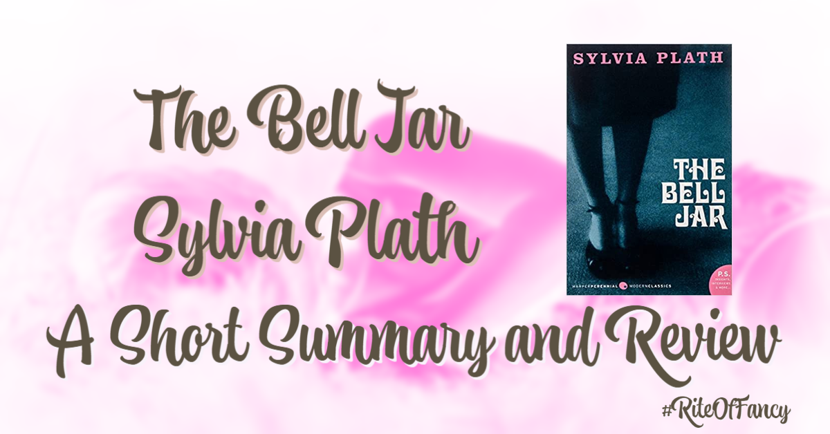 The Bell Jar - Sylvia Plath - A Short Summary and Review