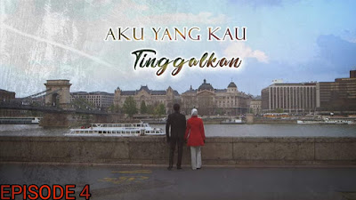 Tonton Drama Aku Yang Kau Tinggalkan Episod 4