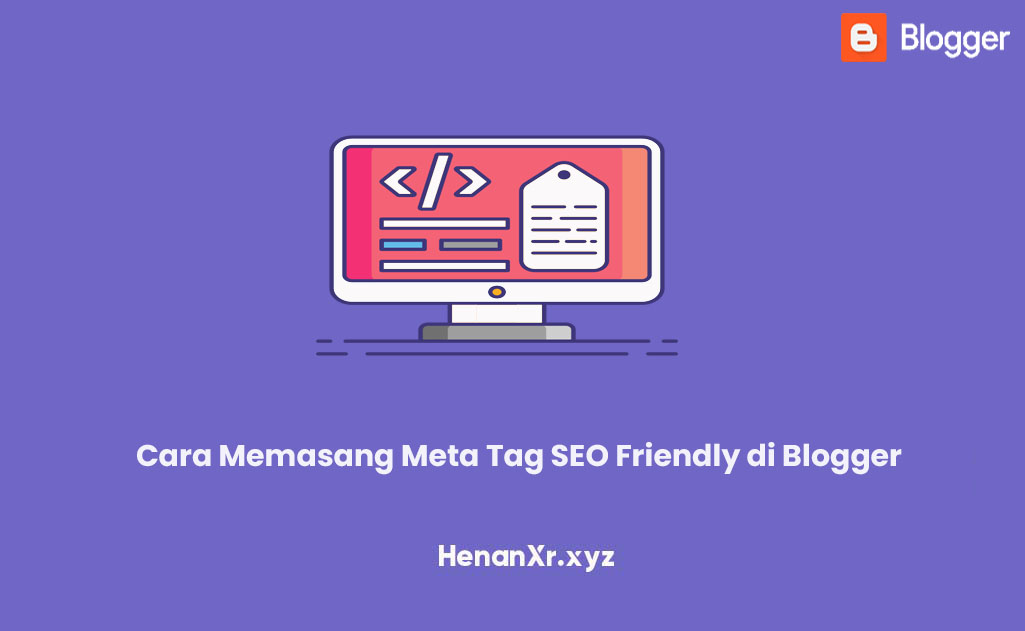 Cara Memasang Meta Tag SEO Friendly di Blogger