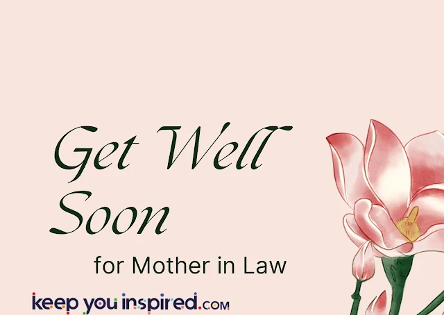 30 Get Well Soon Wishes for Mother in Law, Brightening Her Days!