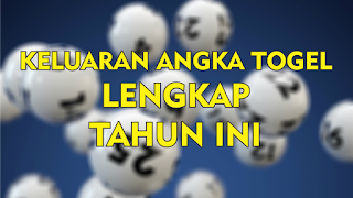 Keluaran Angka Togel Lengkap Tahun Ini