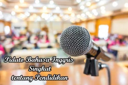 Pidato Bahasa Inggris singkat tentang pendidikan