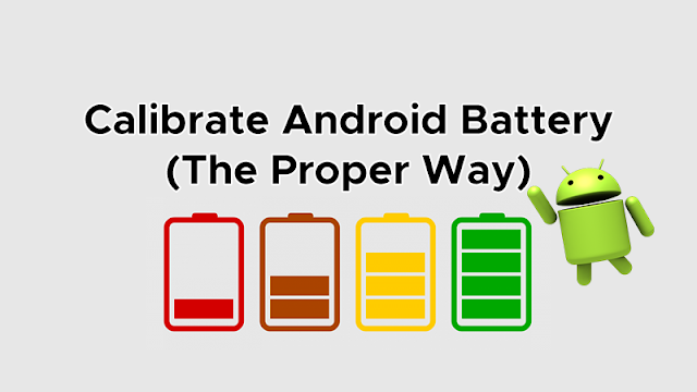 Calibrate Android Battery (The Proper Way)