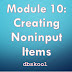 Module 10: Creating Noninput Items