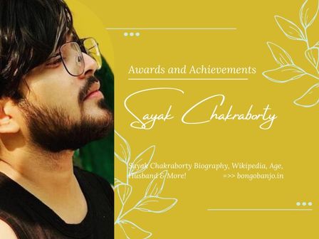 Sayak Chakraborty Awards and Achievements