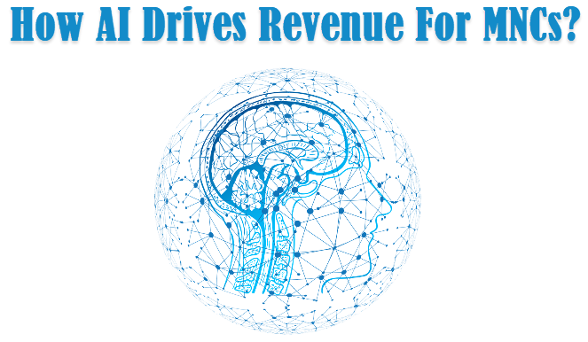 How AI drives revenue for MNCs?