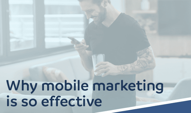 Why Mobile Marketing is So Effective